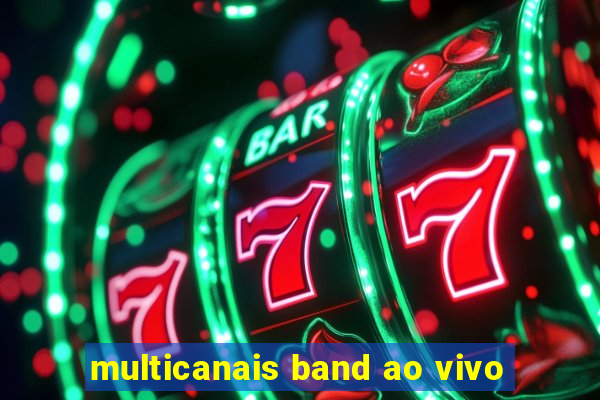 multicanais band ao vivo